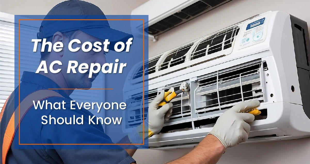 The Cost of AC Repair: What Everyone Should Know