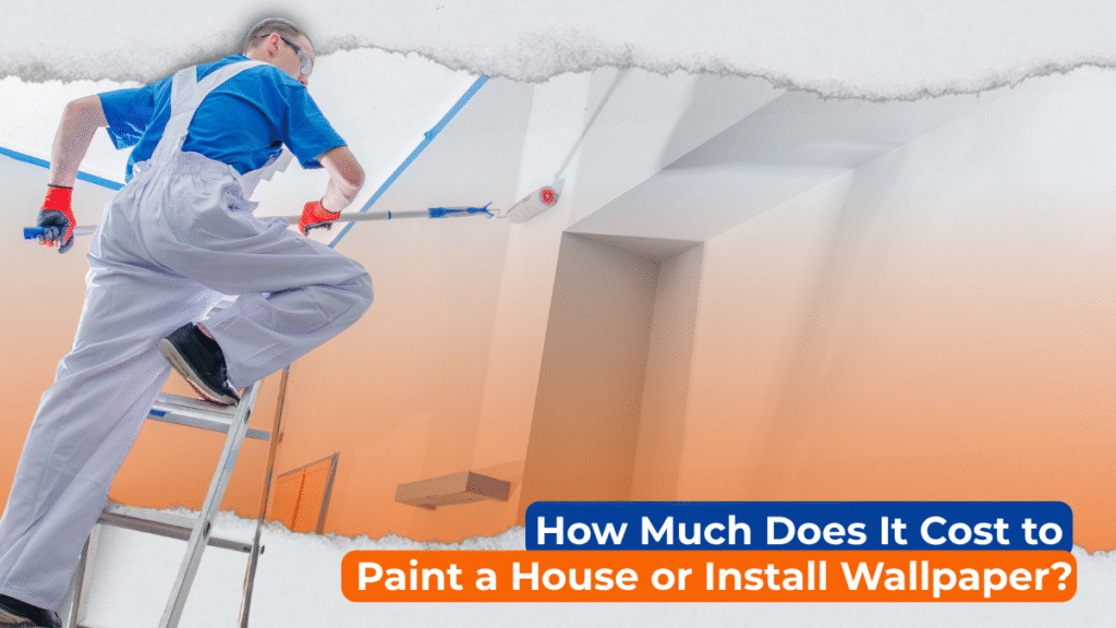 Painter working on a wall with caption 'How Much Does It Cost to Paint a House or Install Wallpaper?'