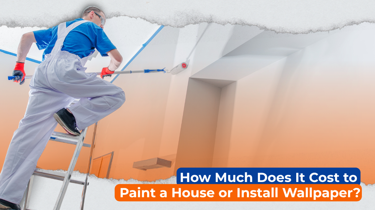 Painter working on a wall with caption 'How Much Does It Cost to Paint a House or Install Wallpaper?'