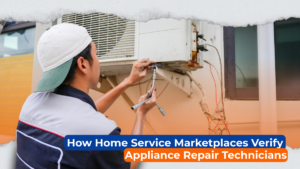 Infographic explaining how home service marketplaces verify appliance repair technicians for homeowners.